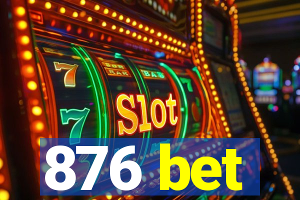 876 bet